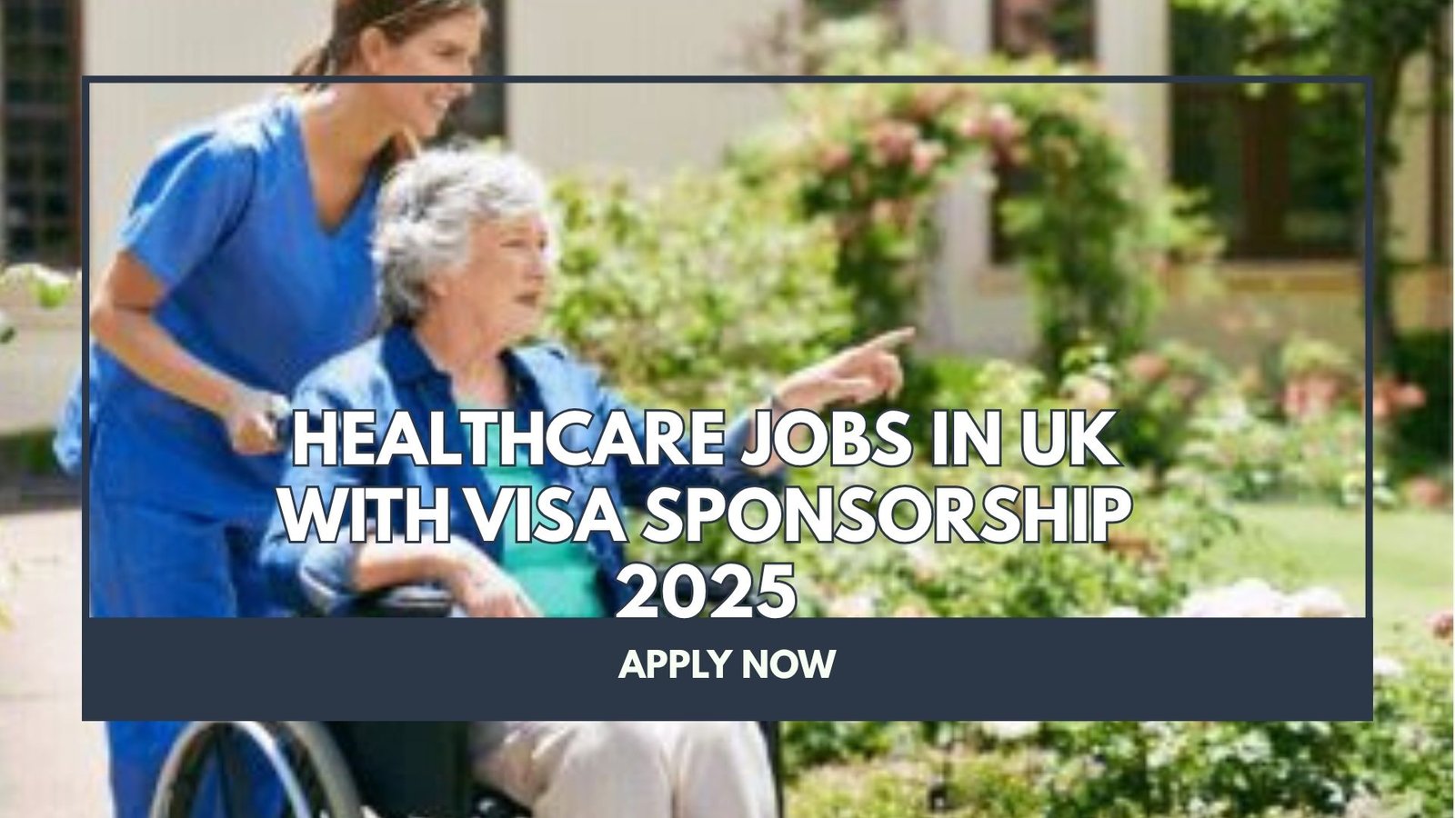 HealthCare Jobs in UK with Visa Sponsorship 2025